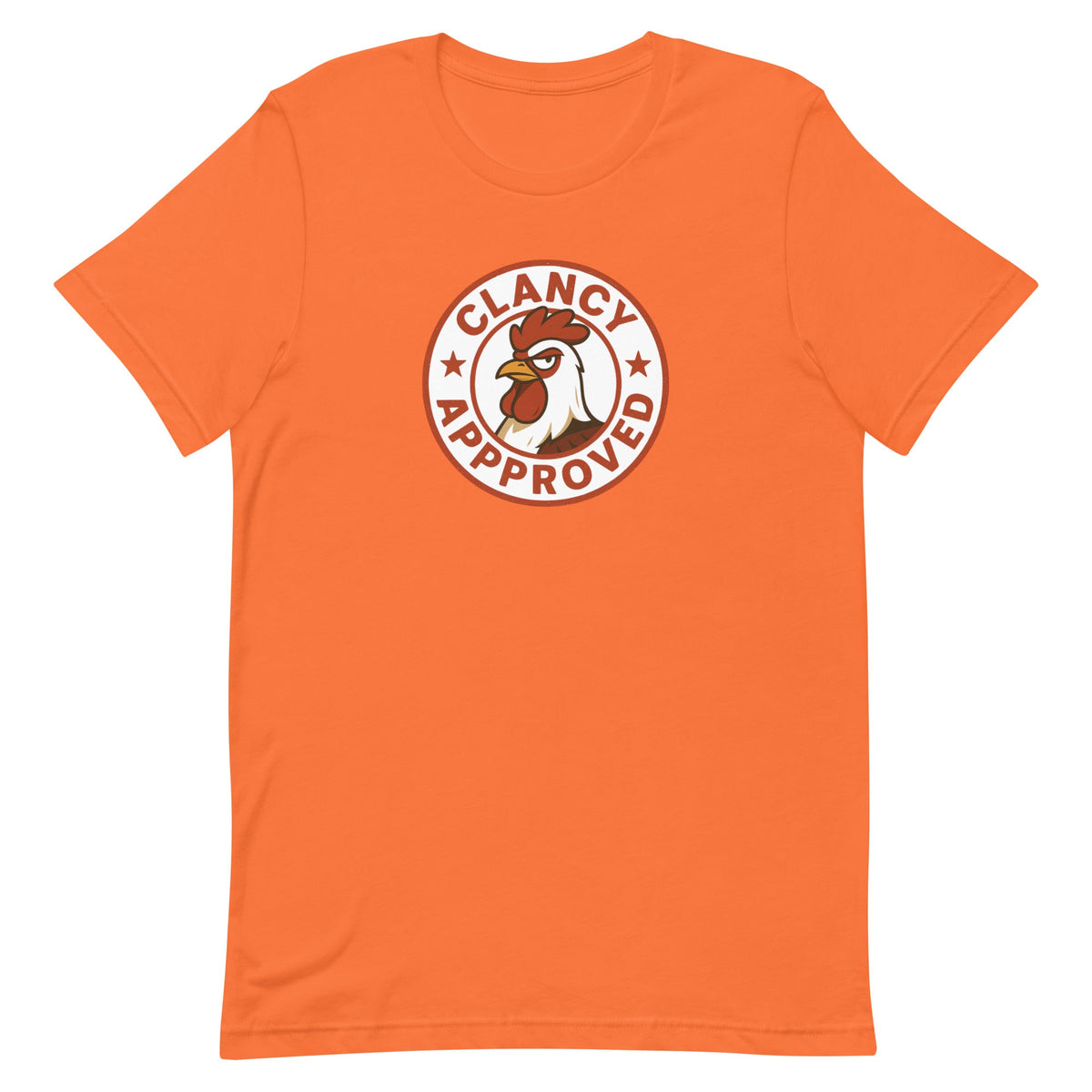 Clancy Approved Unisex T-Shirt - Cluck It All Farms