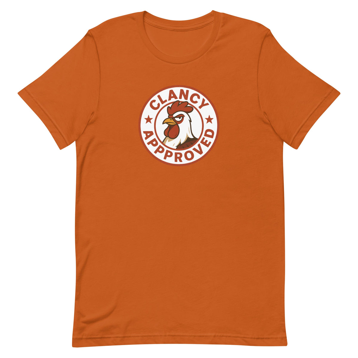 Clancy Approved Unisex T-Shirt - Cluck It All Farms