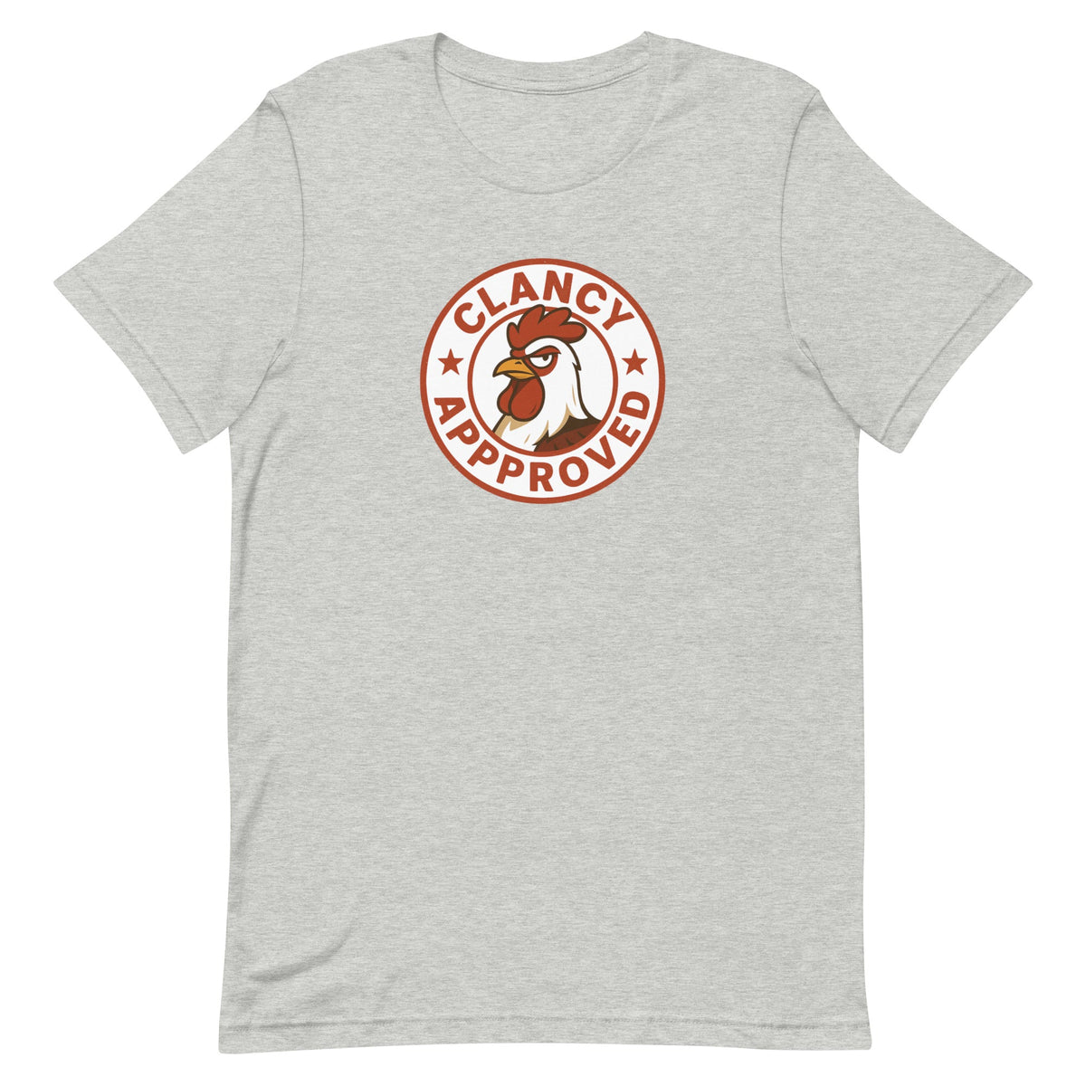 Clancy Approved Unisex T-Shirt - Cluck It All Farms