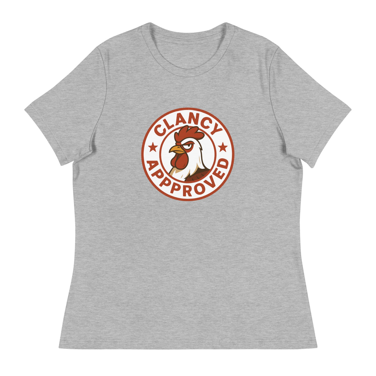 Clancy Approved Women&#39;s Relaxed T-Shirt - Cluck It All Farms