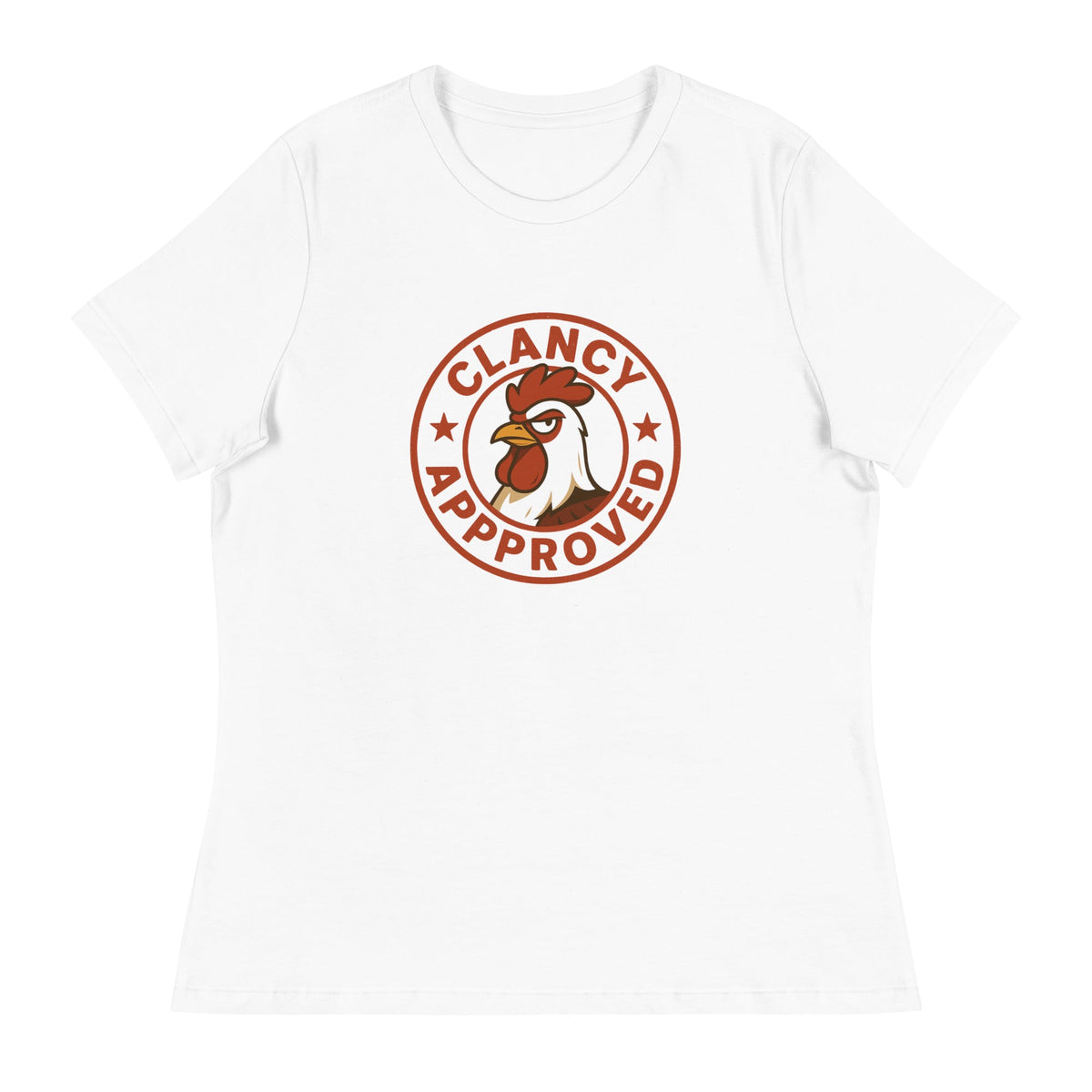 Clancy Approved Women&#39;s Relaxed T-Shirt - Cluck It All Farms