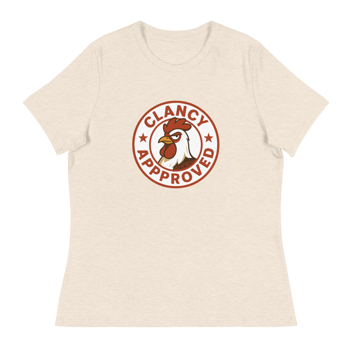 Clancy Approved Women&#39;s Relaxed T-Shirt - Cluck It All Farms