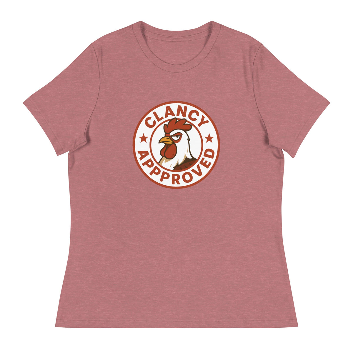 Clancy Approved Women&#39;s Relaxed T-Shirt - Cluck It All Farms