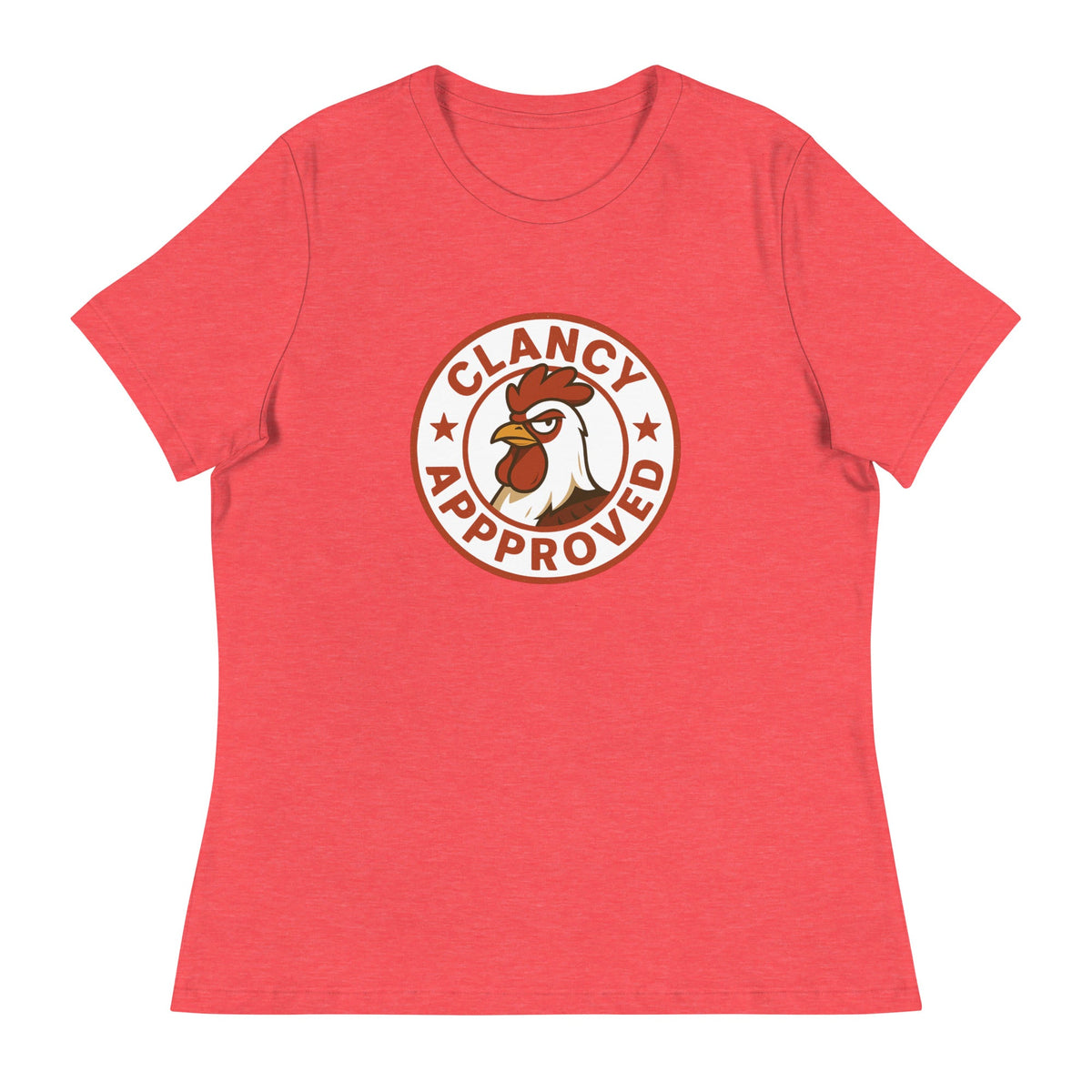 Clancy Approved Women&#39;s Relaxed T-Shirt - Cluck It All Farms