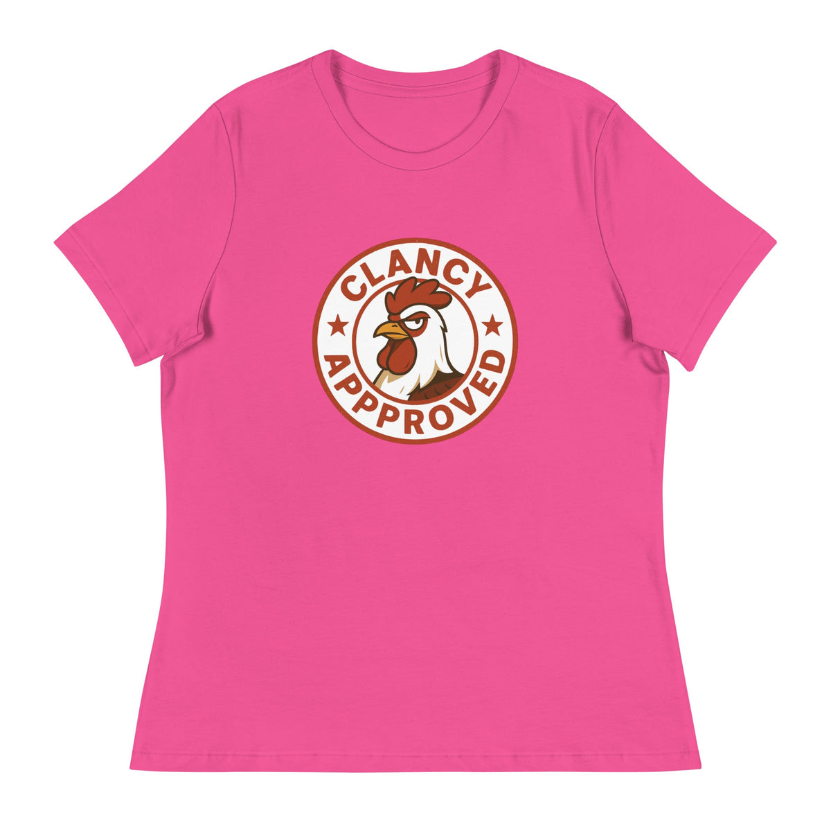 Clancy Approved Women&#39;s Relaxed T-Shirt - Cluck It All Farms