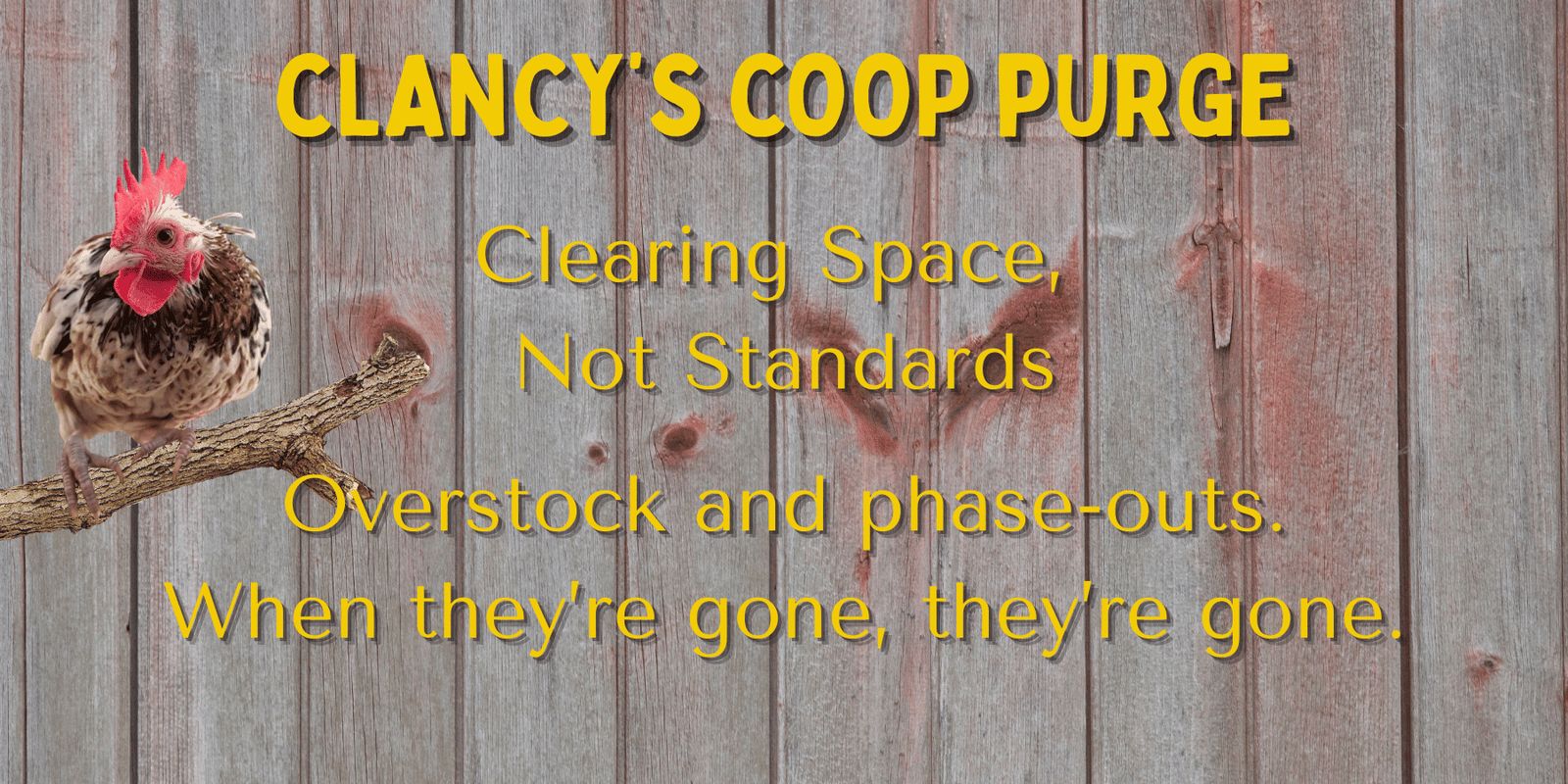 Wooden background with text 'Clancy's Coop Purge' and a rooster on a branch.