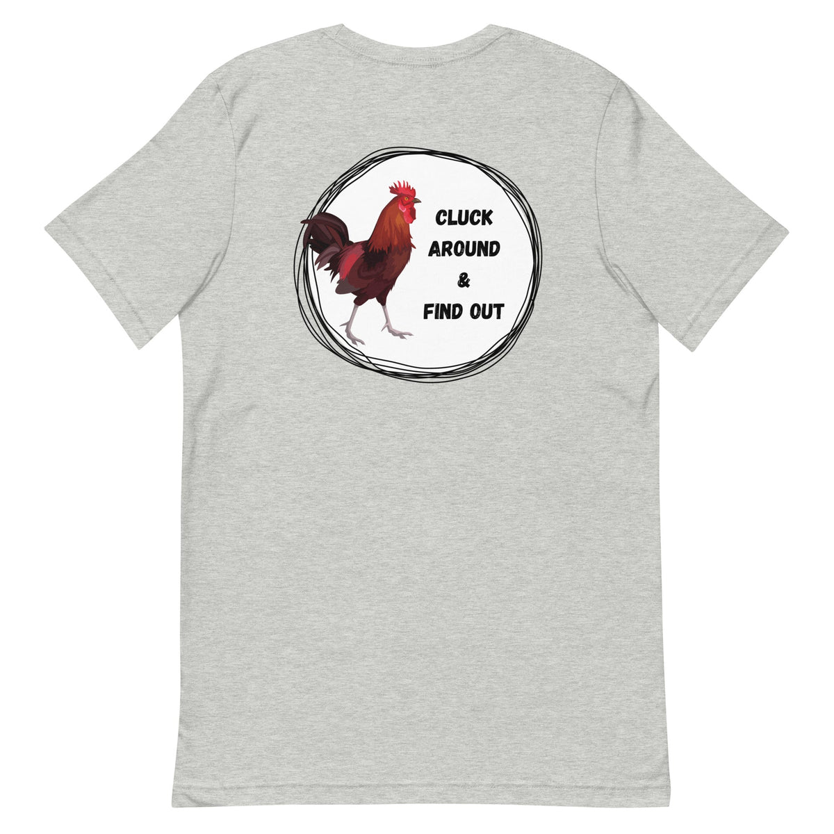 Cluck Around &amp; Find Out BACK PRINT Unisex T-Shirt - Cluck It All Farms