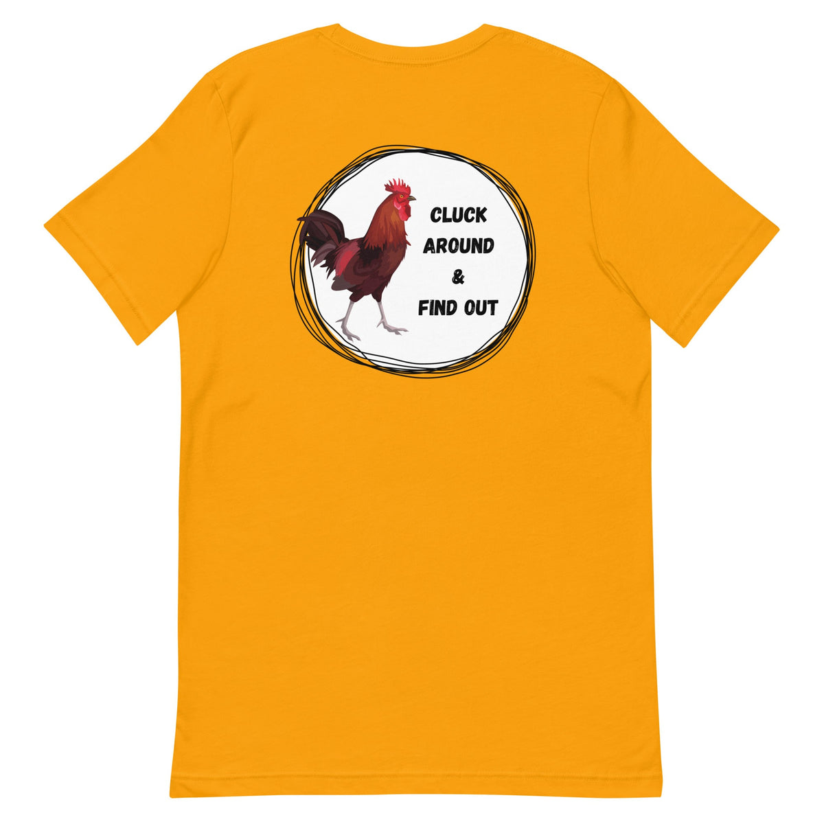 Cluck Around &amp; Find Out BACK PRINT Unisex T-Shirt - Cluck It All Farms