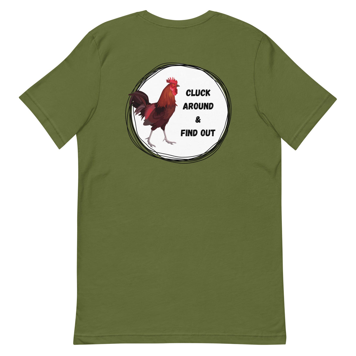 Cluck Around &amp; Find Out BACK PRINT Unisex T-Shirt - Cluck It All Farms