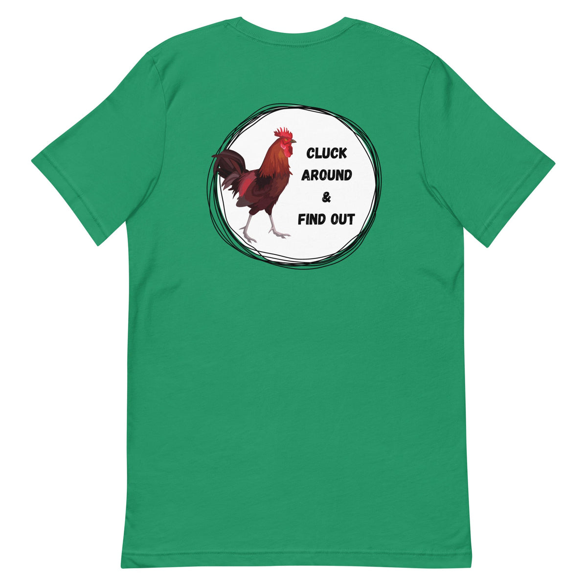 Cluck Around &amp; Find Out BACK PRINT Unisex T-Shirt - Cluck It All Farms