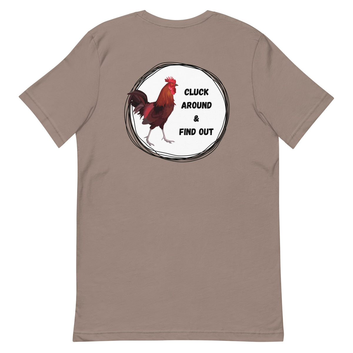 Cluck Around &amp; Find Out BACK PRINT Unisex T-Shirt - Cluck It All Farms