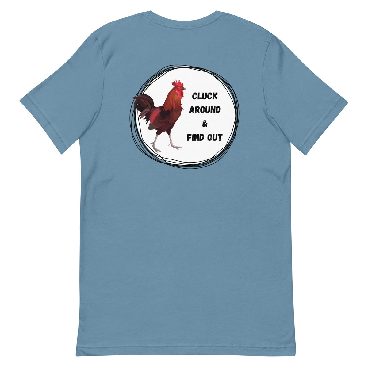 Cluck Around &amp; Find Out BACK PRINT Unisex T-Shirt - Cluck It All Farms