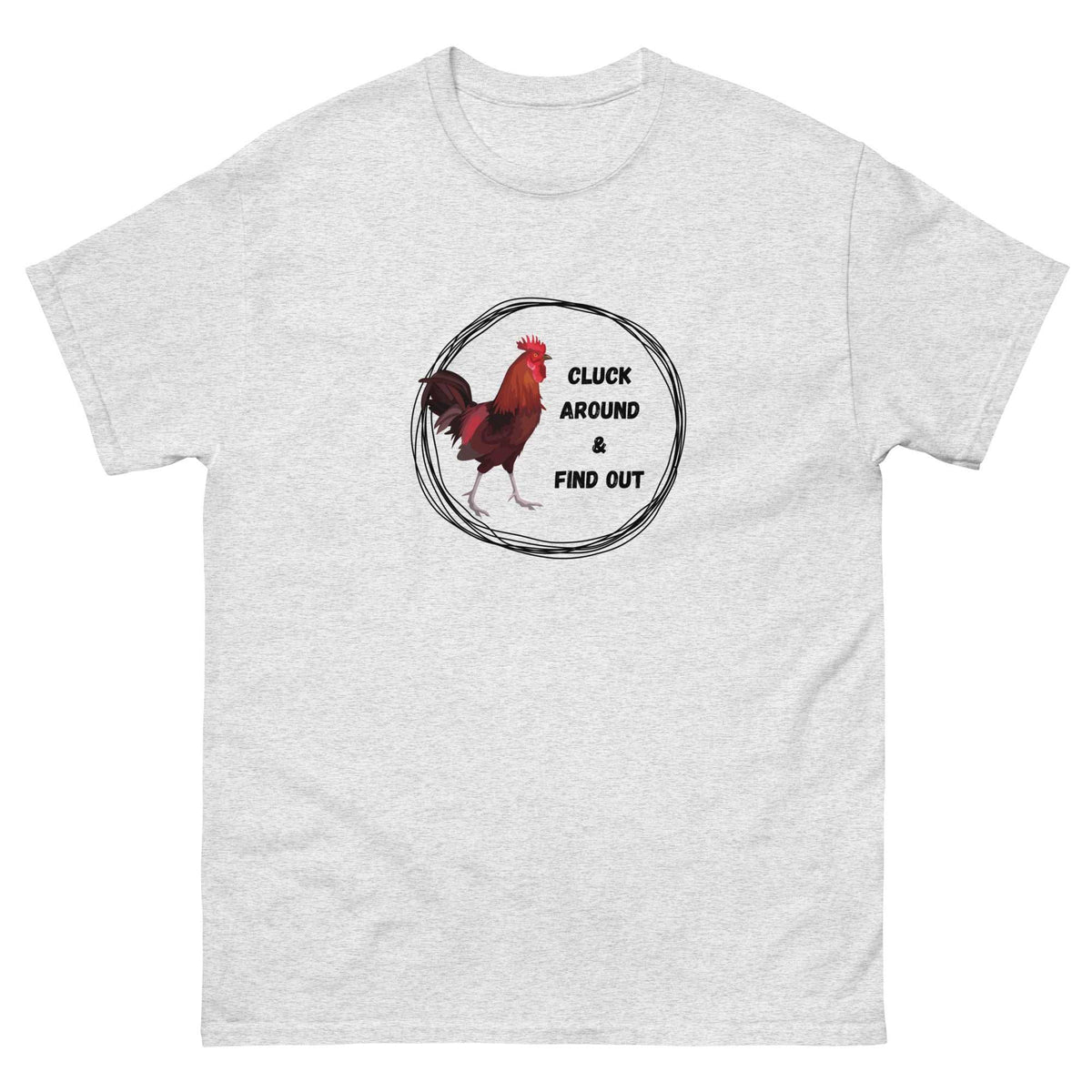 Cluck Around &amp; Find Out Men&#39;s Classic Tee - Cluck It All Farms