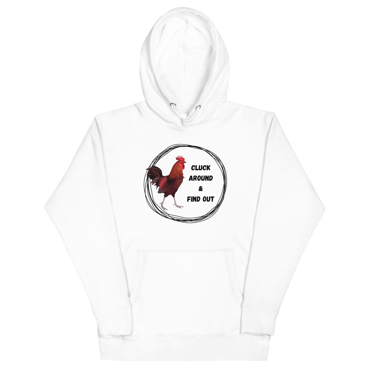 Cluck Around &amp; Find Out Unisex Hoodie - Cluck It All Farms
