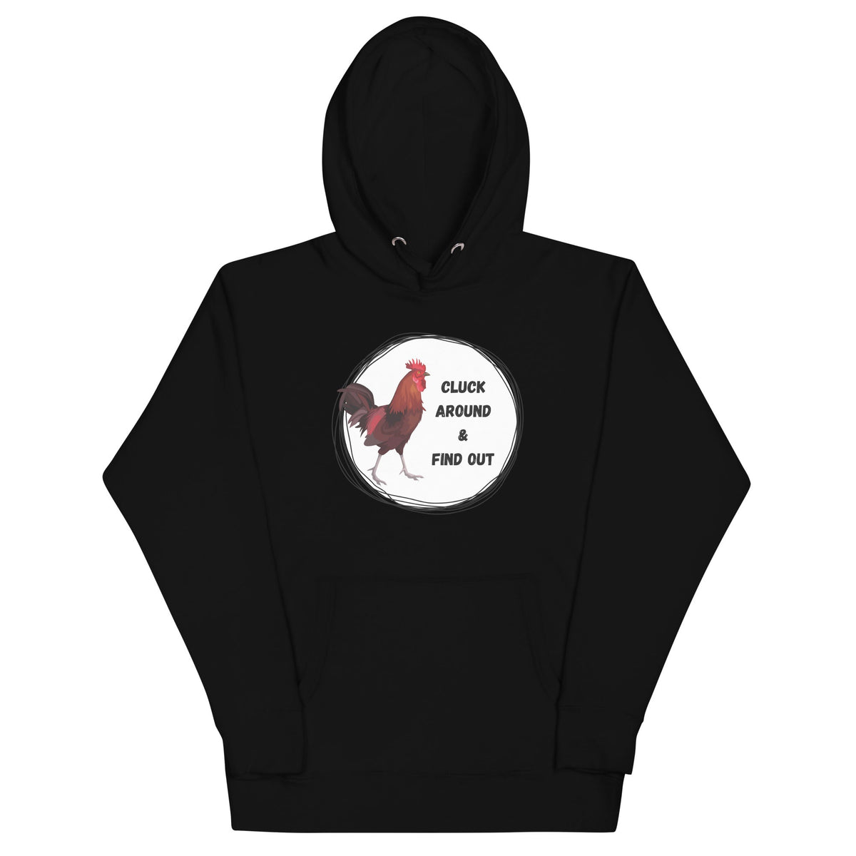 Cluck Around &amp; Find Out Unisex Hoodie - Cluck It All Farms