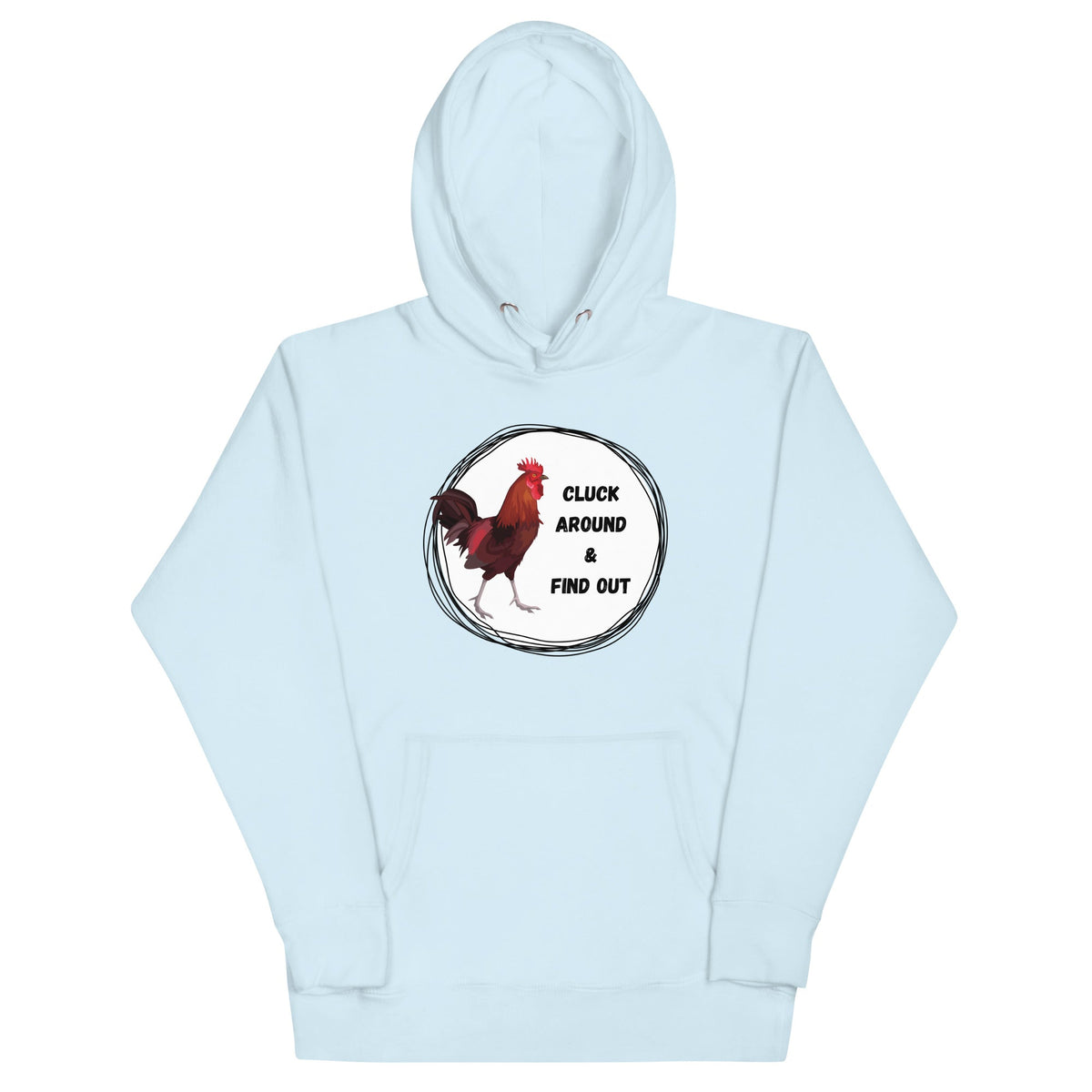 Cluck Around &amp; Find Out Unisex Hoodie - Cluck It All Farms