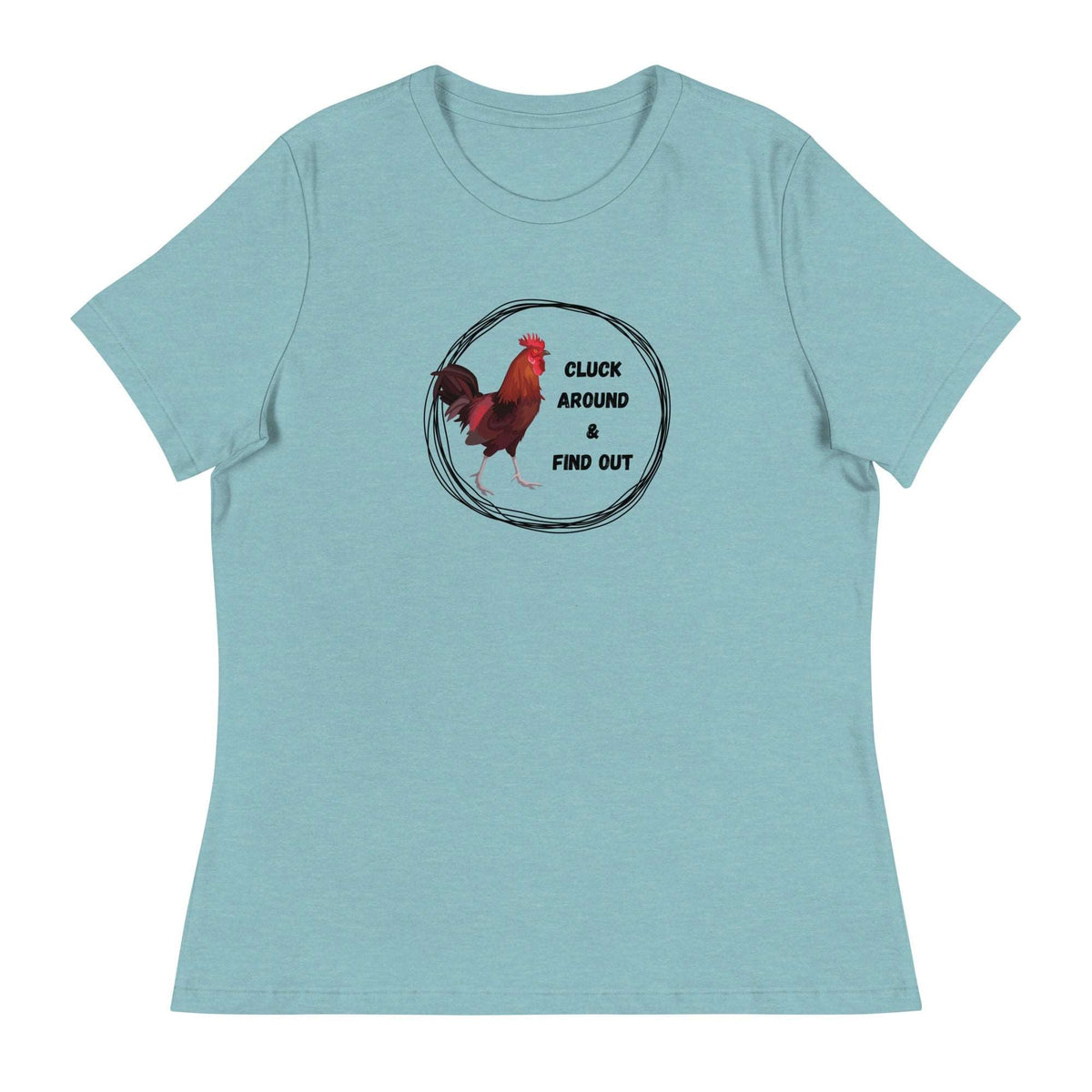 Cluck Around & Find Out Women's Relaxed T-Shirt - Cluck It All Farms