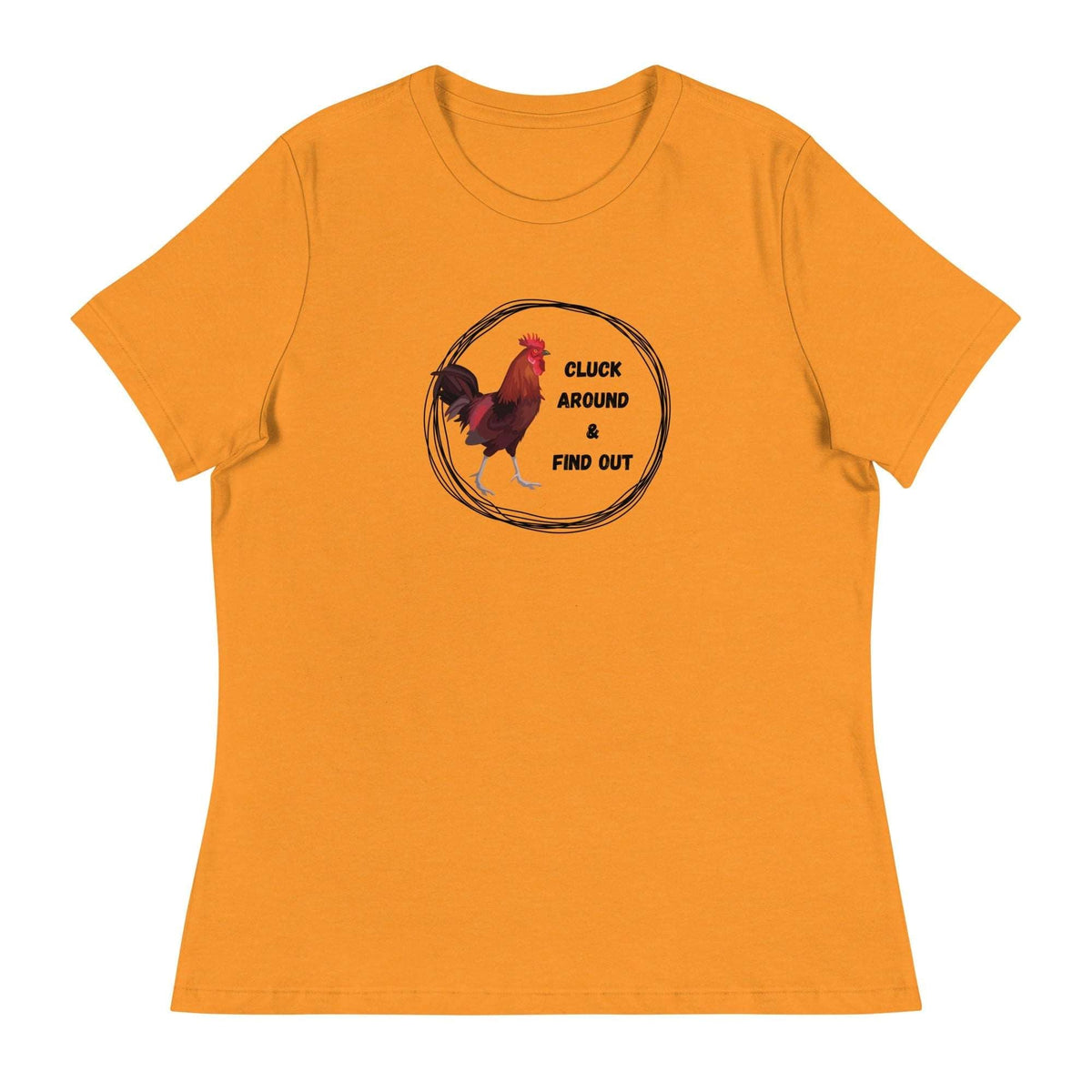 Cluck Around & Find Out Women's Relaxed T-Shirt - Cluck It All Farms
