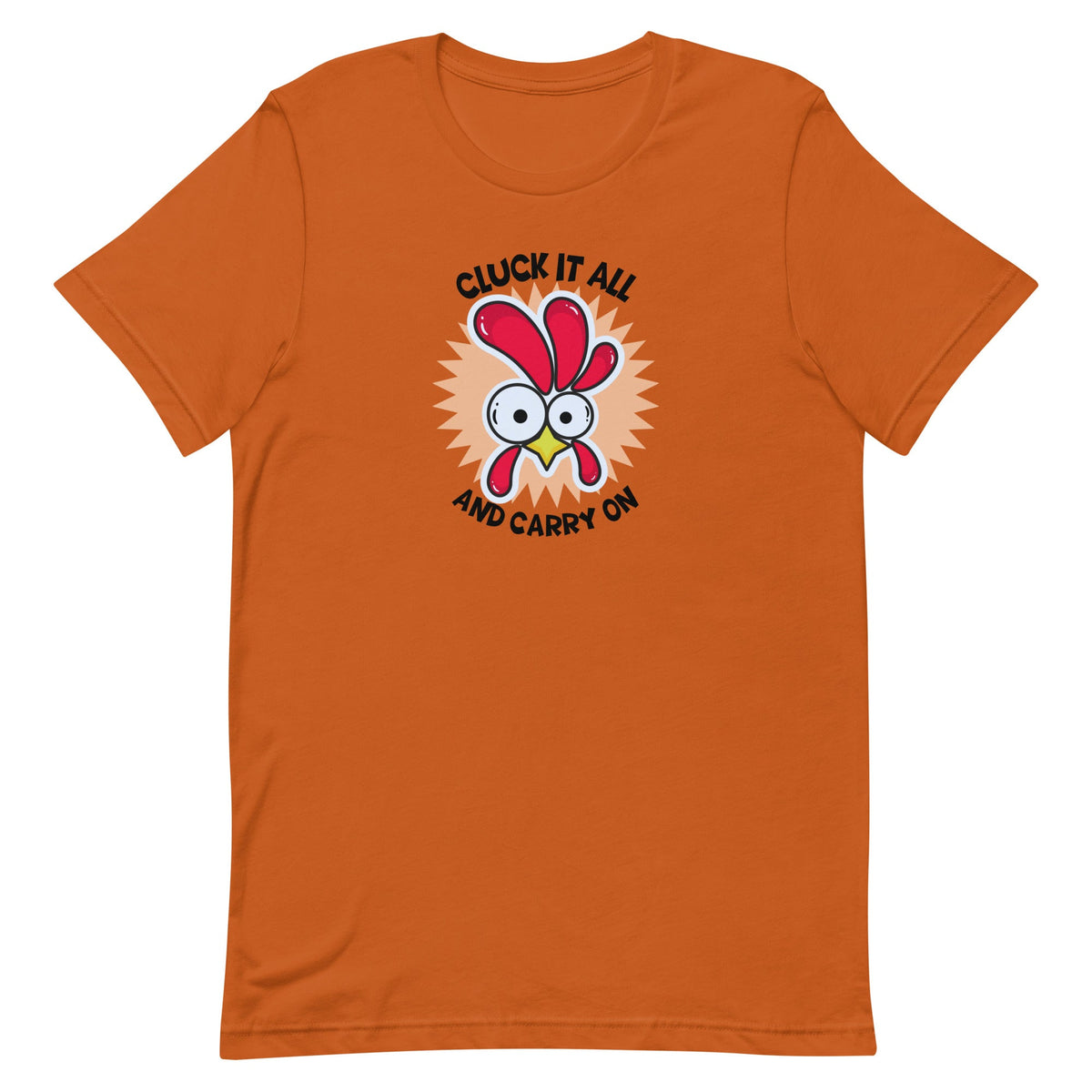 Cluck It All &amp; Carry On Unisex T-Shirt - Cluck It All Farms