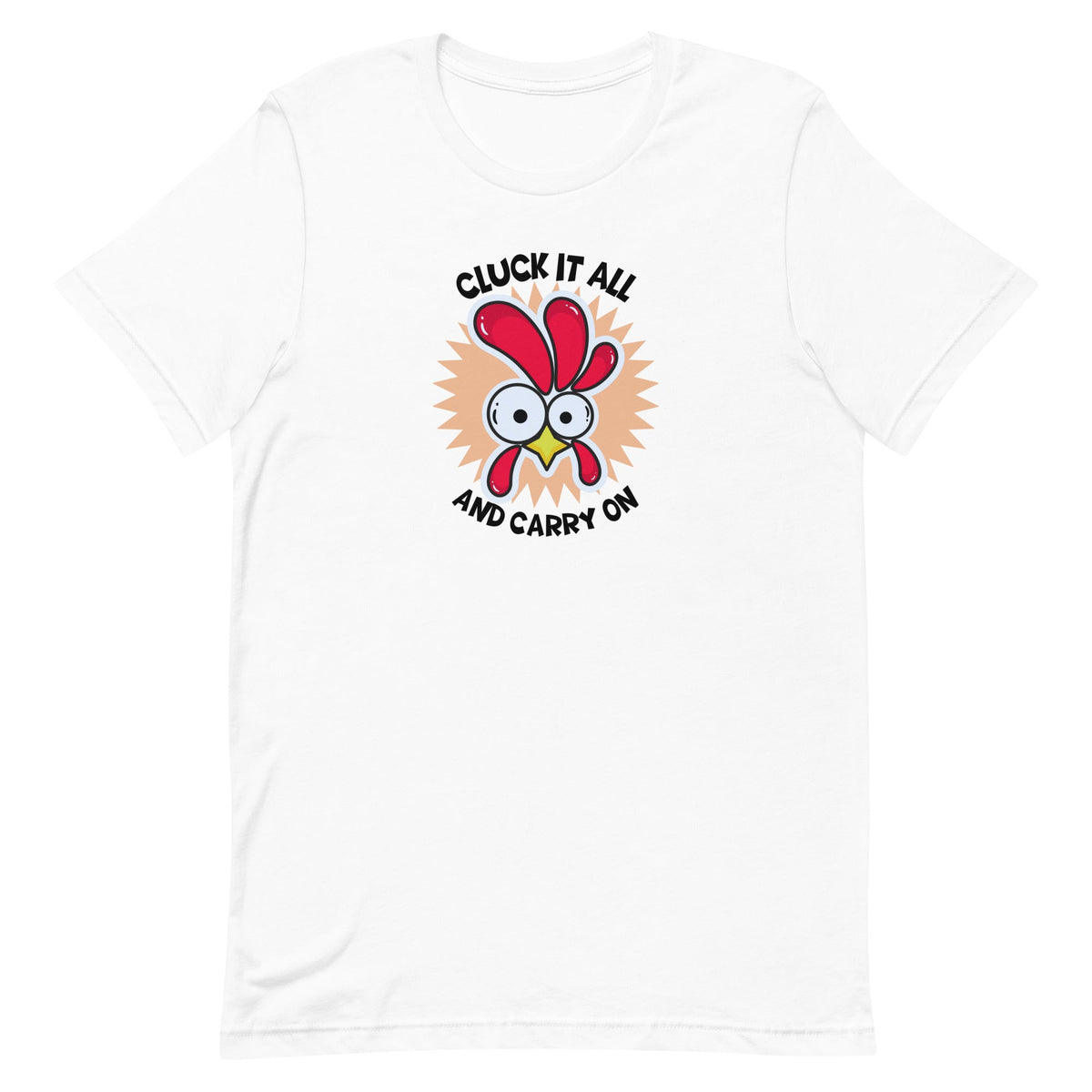 Cluck It All &amp; Carry On Unisex T-Shirt - Cluck It All Farms