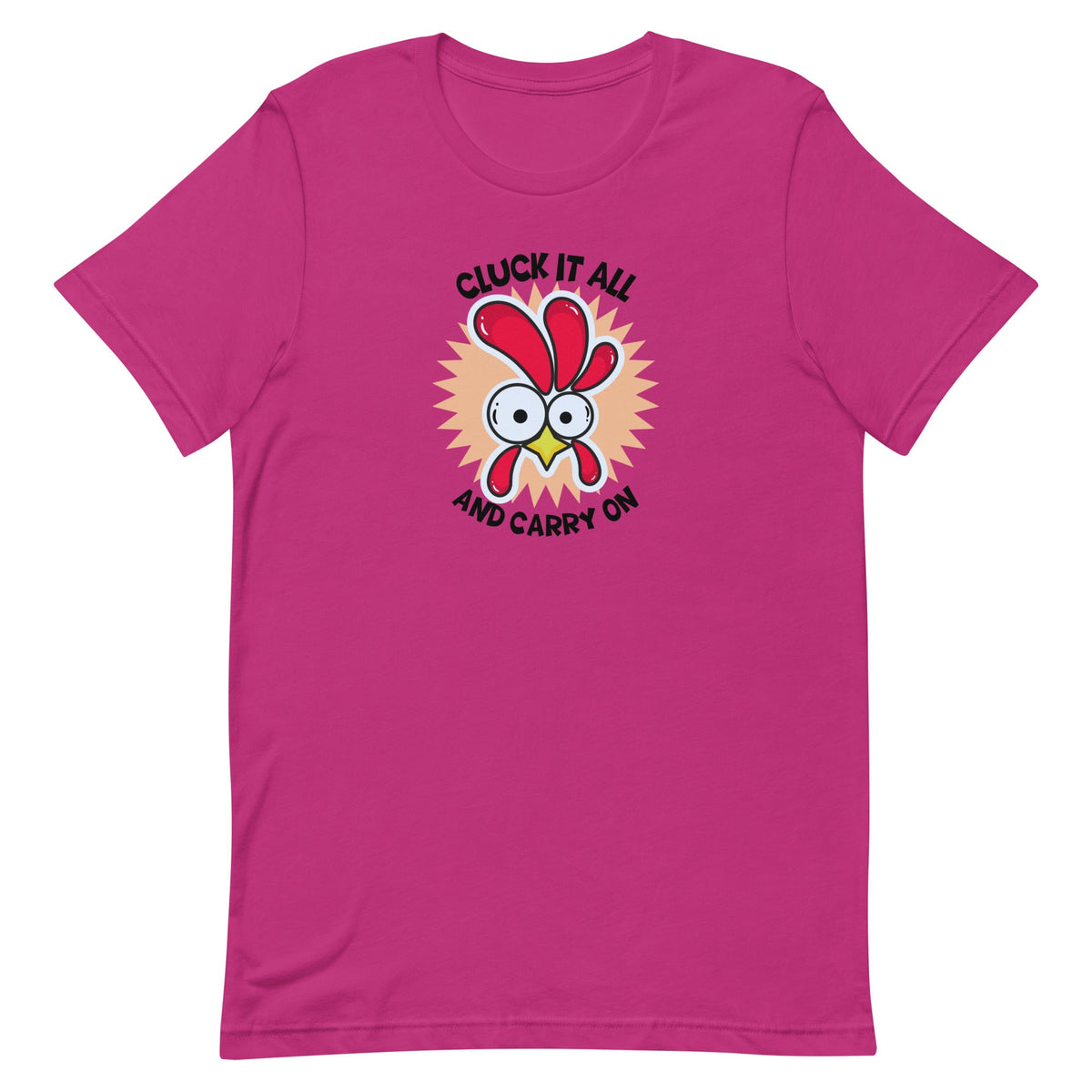 Cluck It All &amp; Carry On Unisex T-Shirt - Cluck It All Farms