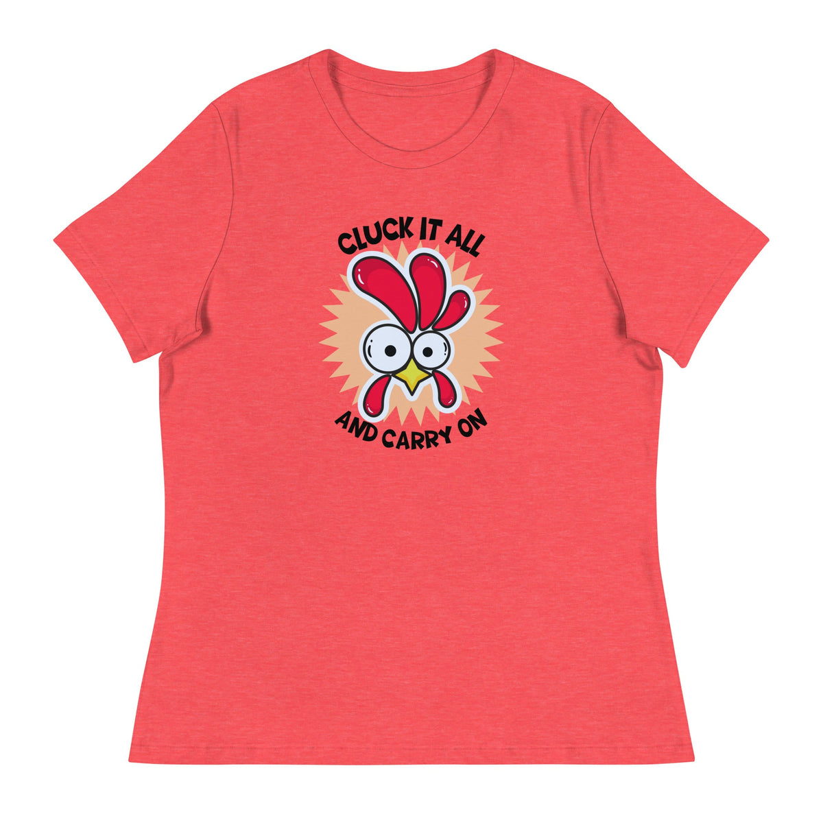 Cluck It All &amp; Carry On Women&#39;s Relaxed T-Shirt - Cluck It All Farms