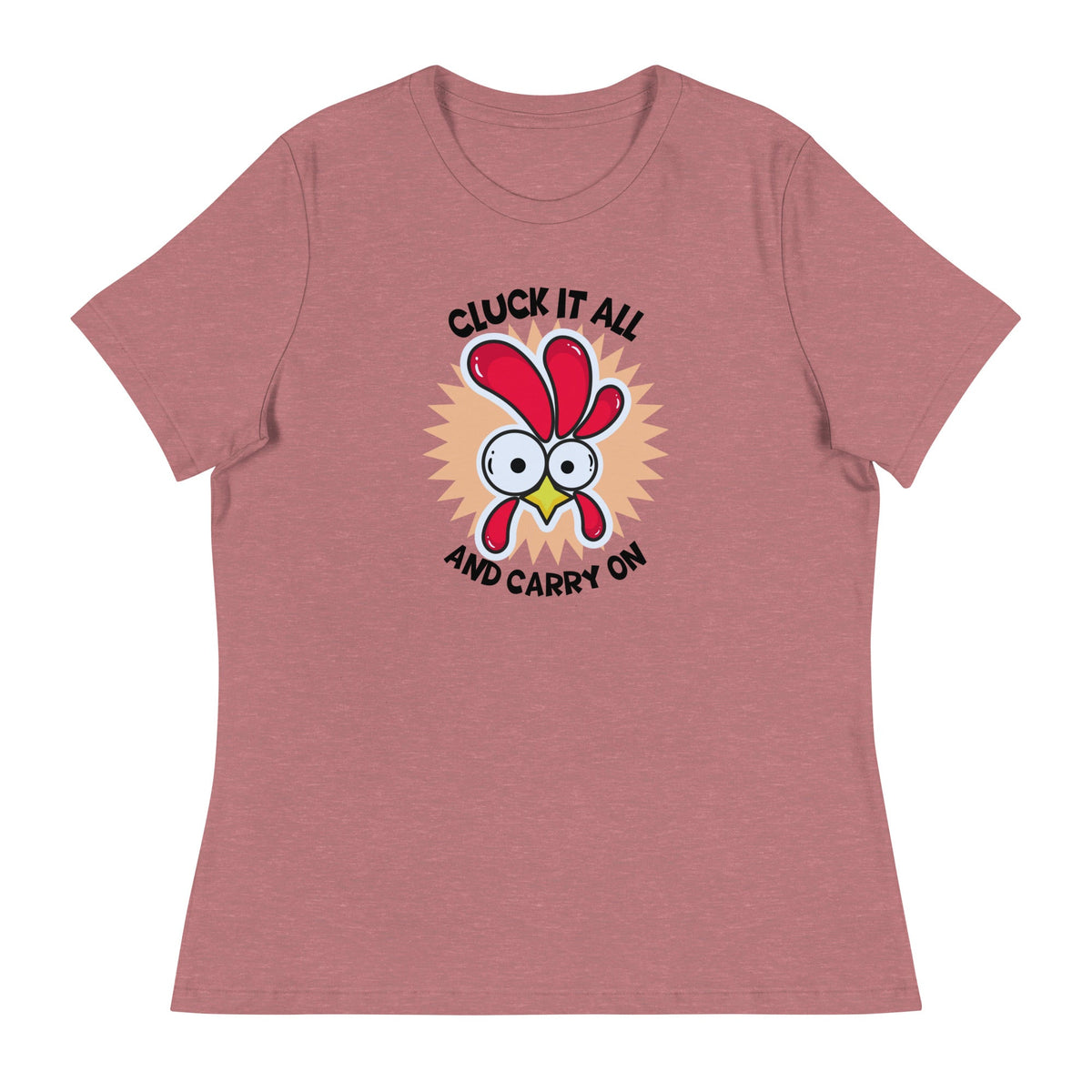 Cluck It All &amp; Carry On Women&#39;s Relaxed T-Shirt - Cluck It All Farms