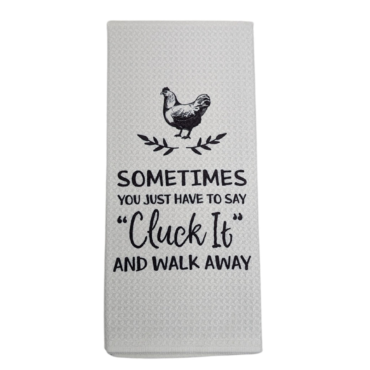 Cluck It Chicken Kitchen Towel - Cluck It All Farms