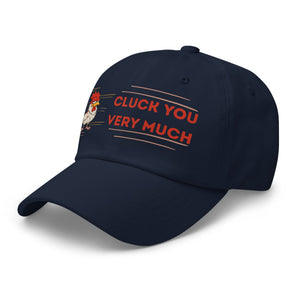 Cluck You Very Much Dad Hat - Cluck It All Farms