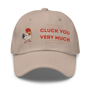 Cluck You Very Much Dad Hat - Cluck It All Farms