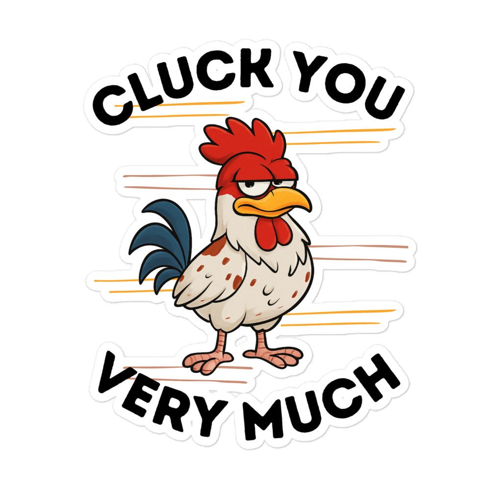 Cluck You Very Much Sticker - Cluck It All Farms