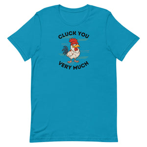 Cluck You Very Much Unisex T-Shirt - Cluck It All Farms