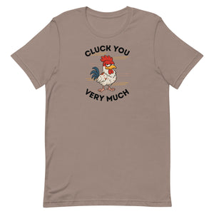 Cluck You Very Much Unisex T-Shirt - Cluck It All Farms