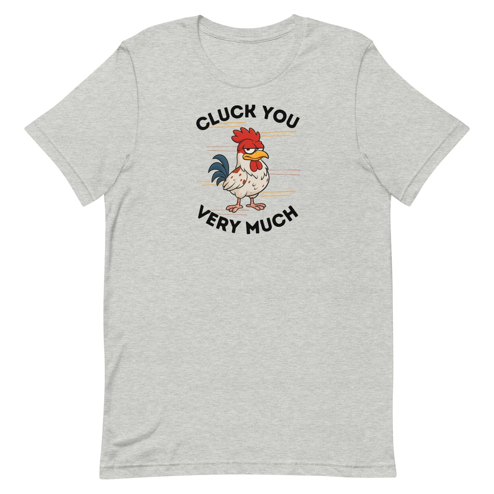 Cluck You Very Much Unisex T-Shirt - Cluck It All Farms