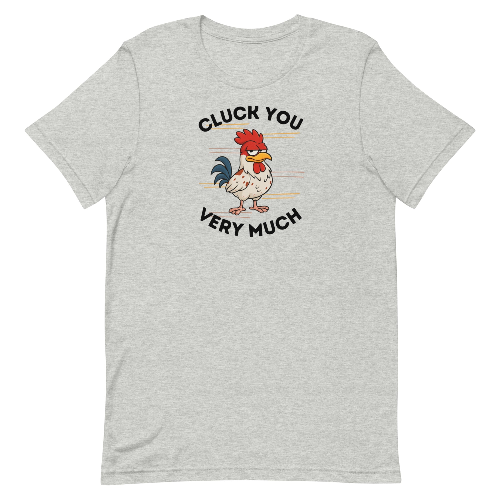 Cluck You Very Much Unisex T-Shirt - Cluck It All Farms