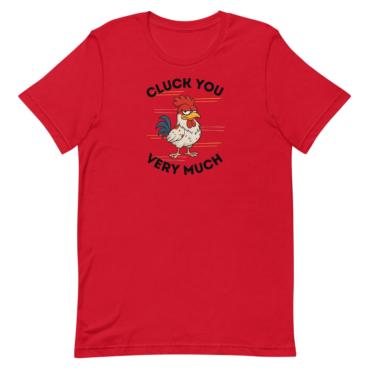 Cluck You Very Much Unisex T-Shirt - Cluck It All Farms
