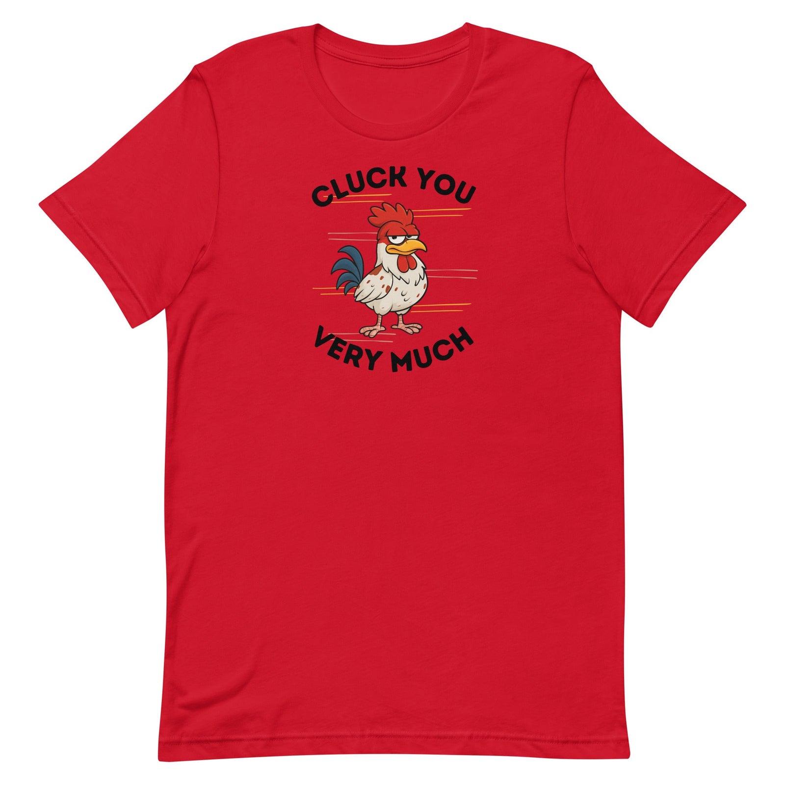 Cluck You Very Much Unisex T-Shirt - Cluck It All Farms