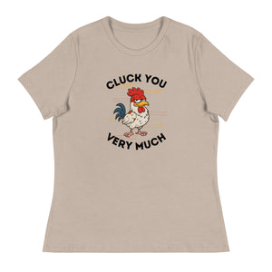 Cluck You Very Much Women's Relaxed T-Shirt - Cluck It All Farms
