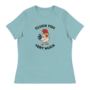 Cluck You Very Much Women's Relaxed T-Shirt - Cluck It All Farms