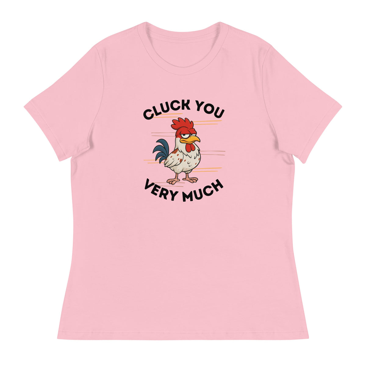 Cluck You Very Much Women's Relaxed T-Shirt - Cluck It All Farms