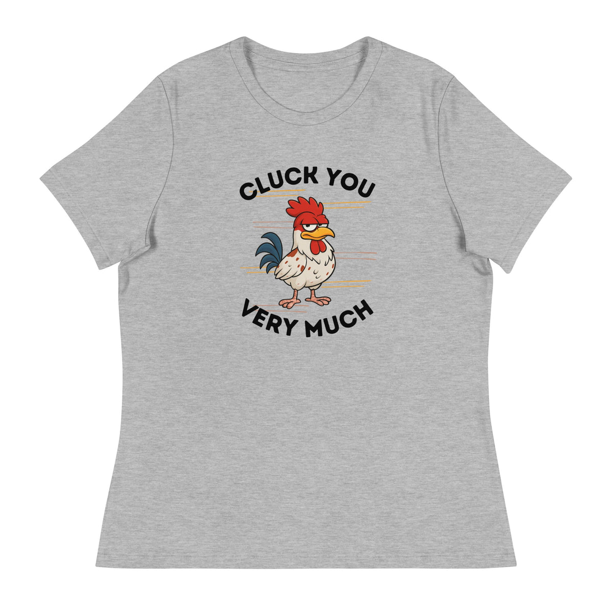 Cluck You Very Much Women&#39;s Relaxed T-Shirt - Cluck It All Farms
