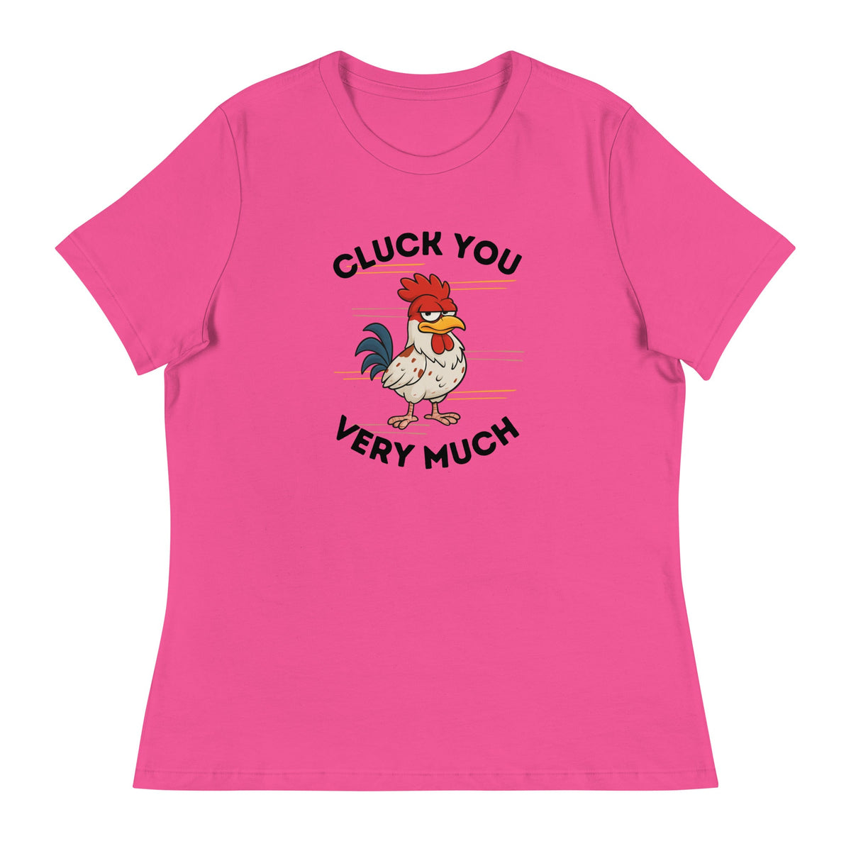 Cluck You Very Much Women&#39;s Relaxed T-Shirt - Cluck It All Farms