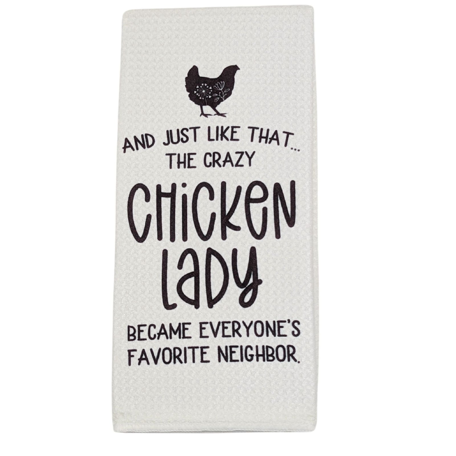 Crazy Chicken Lady Kitchen Towel - Cluck It All Farms