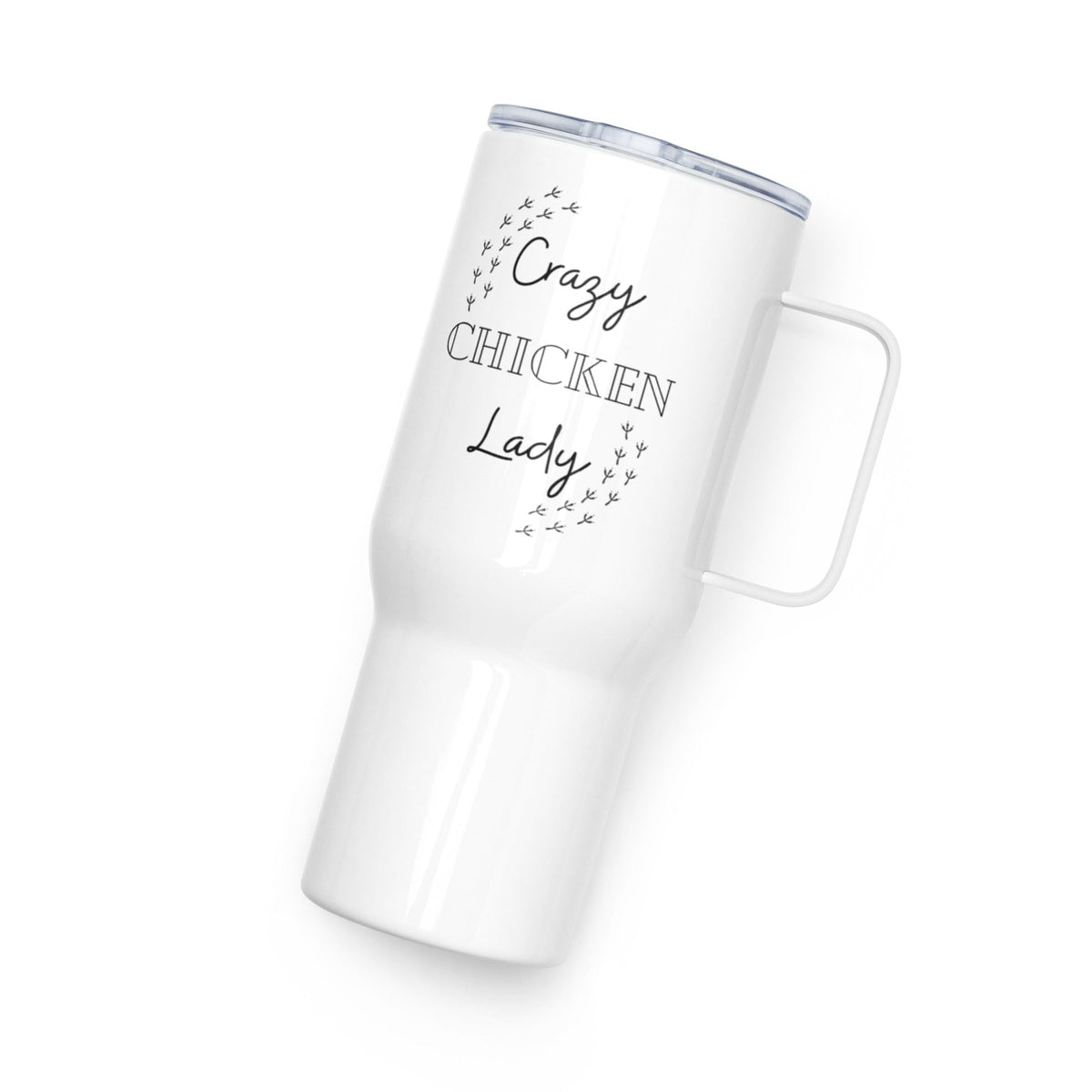 Crazy Chicken Lady Travel Mug With Handle - Cluck It All Farms