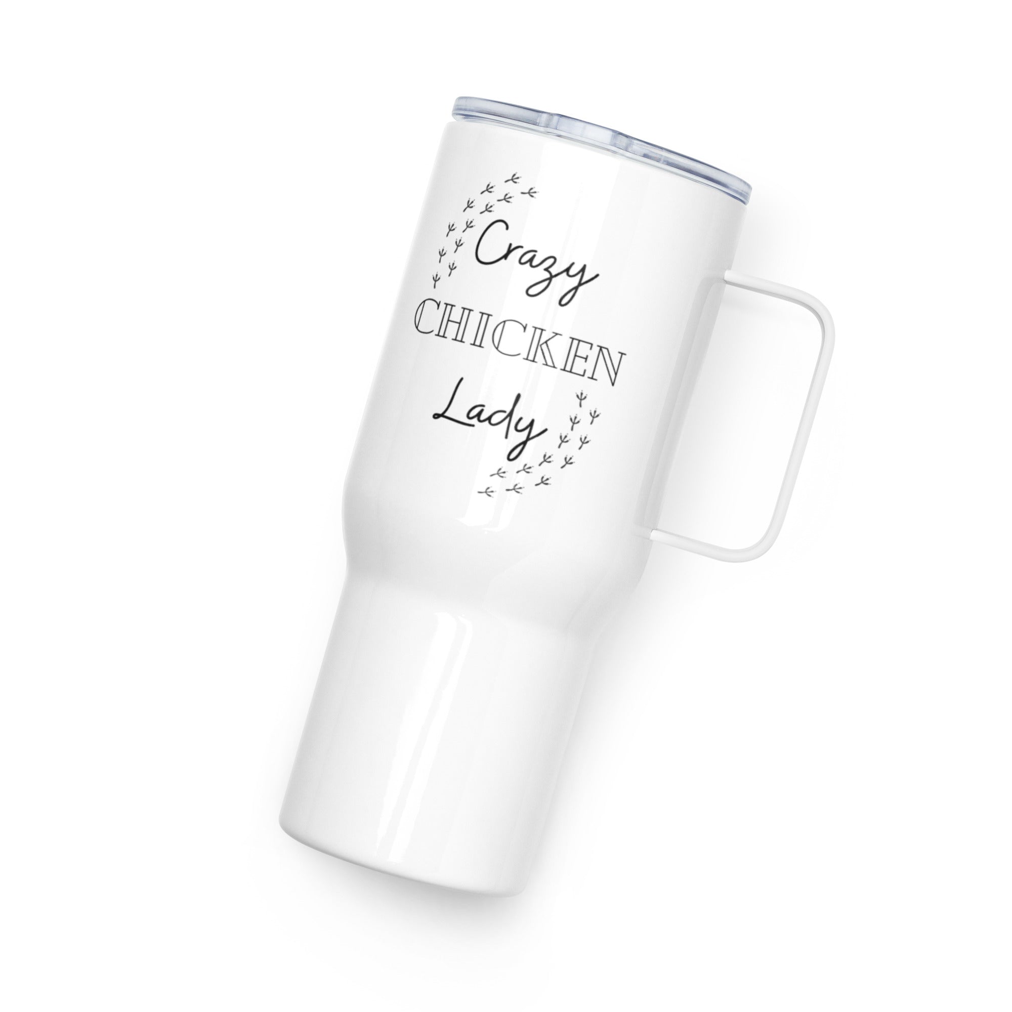 Crazy Chicken Lady Travel Mug With Handle - Cluck It All Farms