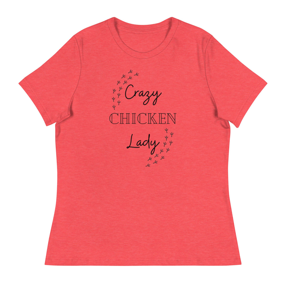 Crazy Chicken Lady Women's Relaxed T-Shirt - Cluck It All Farms
