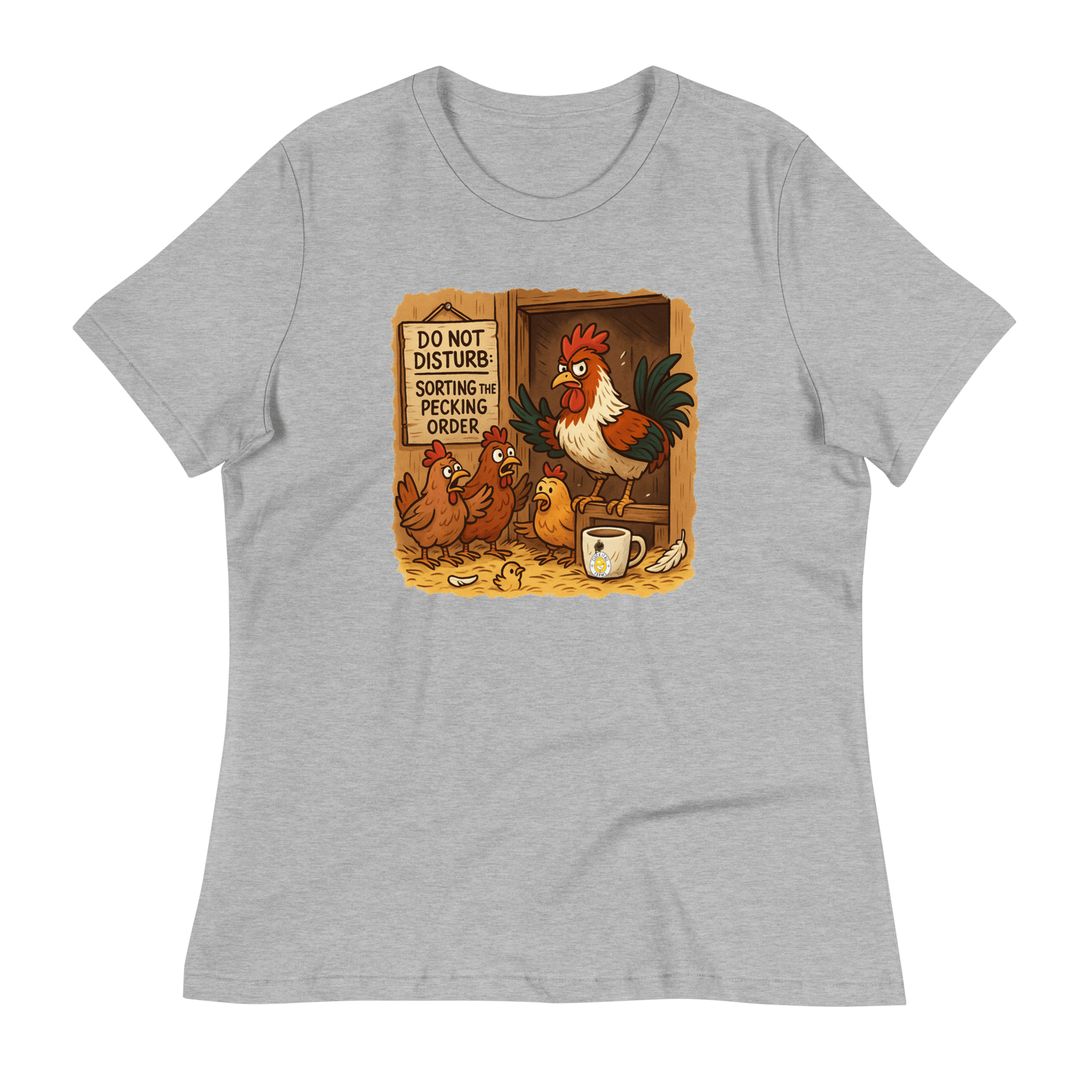 Do Not Disturb: Sorting the Pecking Order Women’s Tee - Cluck It All Farms