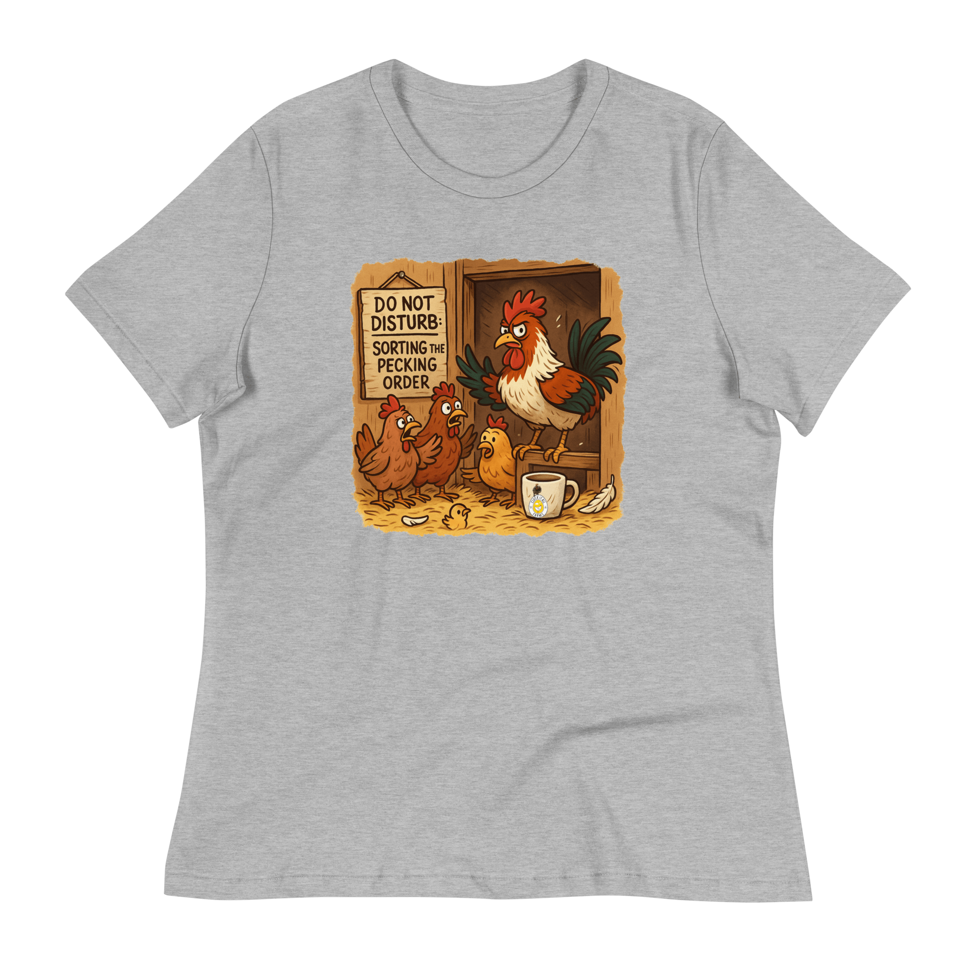 Do Not Disturb: Sorting the Pecking Order Women’s Tee - Cluck It All Farms