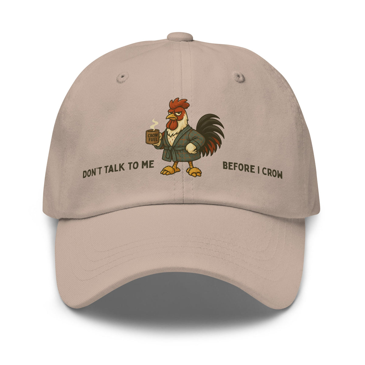 Don&#39;t Talk to Me Before I Crow Dad Hat - Cluck It All Farms