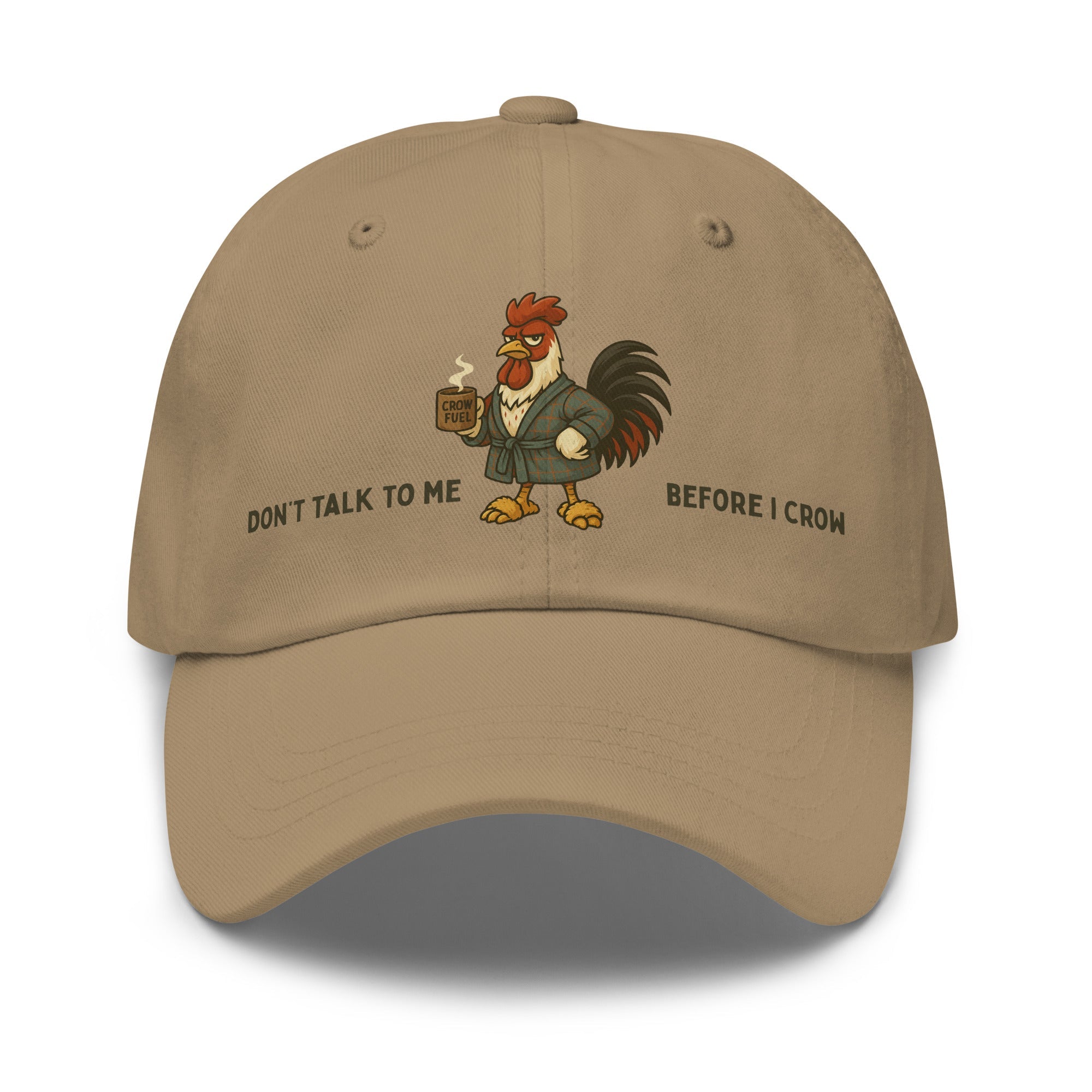 Don't Talk to Me Before I Crow Dad Hat - Cluck It All Farms